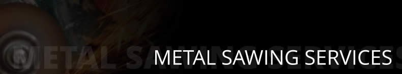 Metal Sawing Services